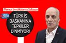 Memur Sendikalarına Sallayan Türk İş Başkanına Tepkiler Dinmiyor!