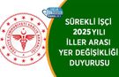 Sürekli İşçi 2025 Yılı İller Arası Yer Değişikliği Duyurusu