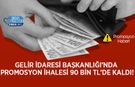 Gelir İdaresi Başkanlığı’nda Promosyon İhalesi 90 Bin TL’de Kaldı!