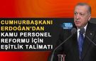Cumhurbaşkanı Erdoğan’dan Kamu Personel Reformu İçin Eşitlik Talimatı