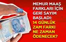 Memur Maaş Farkları İçin Geri Sayım Başladı: 14 Günlük Zam Farkı Ne Zaman Ödenecek?