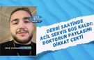 Derbi Saatinde Acil Servis Boş Kaldı: Doktorun Paylaşımı Dikkat Çekti