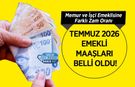 Temmuz 2026 Emekli Maaşları Belli Oldu! Memur ve İşçi Emeklisine Farklı Zam Oranı
