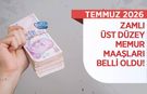 Temmuz 2026 Zamlı Üst Düzey Memur Maaşları Belli Oldu!