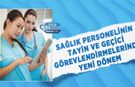 Sağlık Personelinin Tayin ve Geçici Görevlendirmelerinde Yeni Dönem