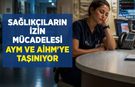 Sağlıkçıların İzin Mücadelesi AYM ve AİHM'ye Taşınıyor