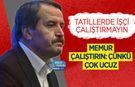 Tatillerde İşçi Yerine Memur Çalıştırın: Çünkü Çok Ucuz