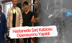 Hastanede Şarj Kablosu Operasyonu Yapıldı