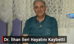 Dr. İlhan İleri Hayatını Kaybetti