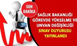 Görevde Yükselme ve Unvan Değişikliği Sınav Duyurusu Yayınlandı