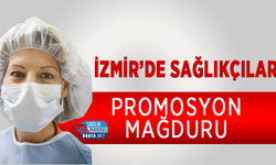 İzmir’de Sağlıkçılar Promosyon Mağduru