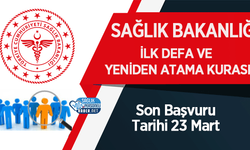 Sağlık Bakanlığı İlk Defa ve Yeniden Atama Kurası İlanı