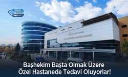 Başhekim Başta Olmak Üzere Özel Hastanede Tedavi Oluyorlar!