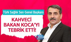 Türk Sağlık Sen Genel Başkanı Kahveci Bakan Koca’yı Tebrik Etti!
