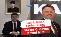 Sağlık Bakan Yardımcılığına Doktor Olmayan 2 Yeni İsim!