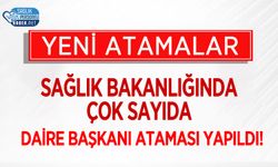 Sağlık Bakanlığında Çok Sayıda Daire Başkanı Ataması Yapıldı!
