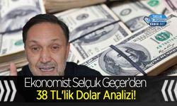 Ekonomist Selçuk Geçer’den 38 TL'lik Dolar Analizi!