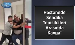 Hastanede Sendika Temsilcileri Arasında Kavga!