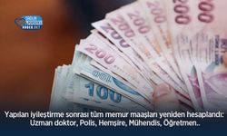 Yapılan iyileştirme sonrası tüm memur maaşları yeniden hesaplandı: Uzman doktor, Polis, Hemşire, Mühendis, Öğretmen..