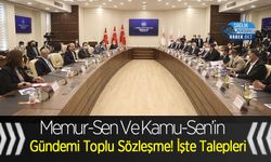 Memur-Sen Ve Kamu-Sen’in Gündemi Toplu Sözleşme! İşte Talepleri