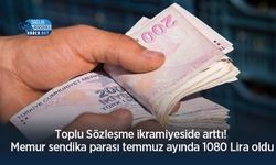 Toplu Sözleşme ikramiyeside arttı! Memur sendika parası temmuz ayında 1080 Lira oldu