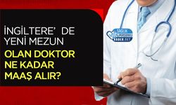 İngiltere’de Yeni Mezun Olan Doktor Ne Kadar Maaş Alır?
