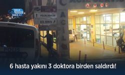 6 hasta yakını 3 doktora birden saldırdı!