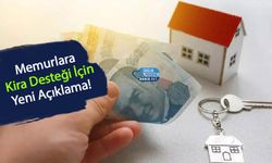 Memurlara Kira Desteği İçin Yeni Açıklama!