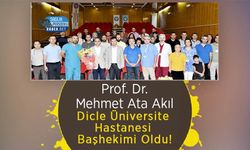 Prof. Dr. Mehmet Ata Akıl Dicle Üniversite Hastanesi Başhekimi Oldu!