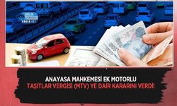 Anayasa Mahkemesi Ek Motorlu Taşıtlar Vergisi (MTV) Ye Dair Kararını Verdi!