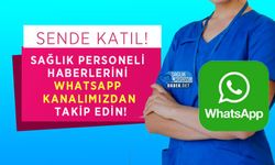 Sağlık Personeli Haberlerini Whatsapp Kanalımızdan Takip Edin!