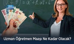Uzman Öğretmen Maaşı Ne Kadar Olacak? 2024 Yılı!
