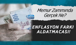 Memur Zammında Gerçek Ne? Enflasyon Farkı Aldatmacası!