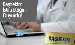 Başhekim İstifa Ettiğini Duyurdu!