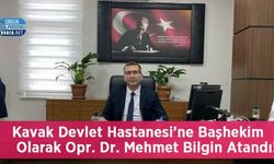 Kavak Devlet Hastanesi’ne Başhekim Olarak Opr. Dr. Mehmet Bilgin Atandı!