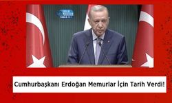 Cumhurbaşkanı Erdoğan Memurlar İçin Tarih Verdi!