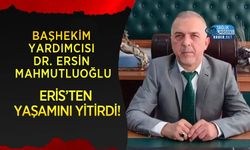 Başhekim Yardımcısı Dr. Ersin Mahmutluoğlu Eris’ten yaşamını yitirdi!