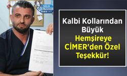 Kalbi Kollarından Büyük' Hemşireye CİMER'den Özel Teşekkür!