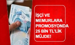 İşçi ve Memurlara Promosyonda 25 Bin TL'lik Müjde!