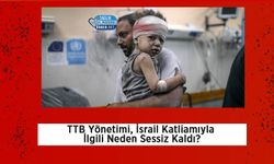TTB Yönetimi, İsrail Katliamıyla İlgili Neden Sessiz Kaldı?