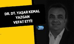 Dr. Dt. Yaşar Kemal Yazgan Vefat Etti!