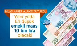 Yeni yılda En düşük emekli maaşı 10 bin lira olacak!