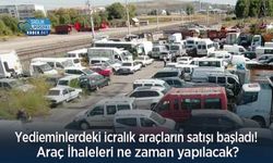 Yedieminlerdeki icralık araçların satışı başladı! Araç İhaleleri ne zaman yapılacak?