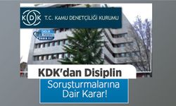 KDK'dan Disiplin Soruşturmalarına Dair Karar!