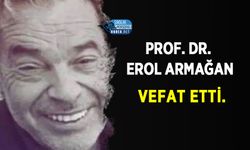Prof. Dr. Erol Armağan Vefat Etti.