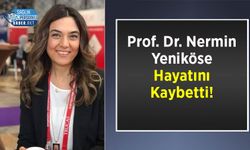 Prof. Dr. Nermin Yeniköse Hayatını Kaybetti!