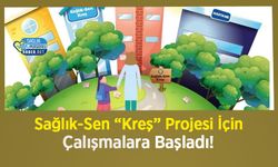 Sağlık-Sen “Kreş” Projesi İçin Çalışmalara Başladı!
