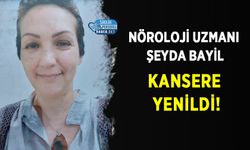 Nöroloji Uzmanı Şeyda Bayil Kansere Yenildi!
