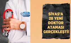 Sivas’a 28 Yeni Doktor Ataması Gerçekleşti!
