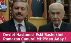 Devlet Hastanesi Eski Başhekimi Ramazan Canural MHP'den Aday !